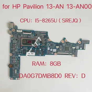 DA0G7DMB8D0 Mainboard HP Pavilion 13-AN 13-AN00 Nešiojamojo kompiuterio motininė Plokštė PROCESORIUS :I5-8265U SREJQ RAM:8GB DDR4 L37350-601 L37350-501