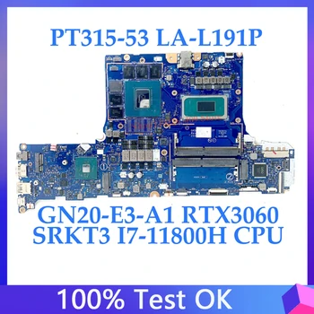 GH53G LA-L191P Acer PT315-53 Nešiojamas Plokštė GN20-E3-A1 RTX3060 Su SRKT3 I7-11800H CPU 100% Visą Darbo Gerai