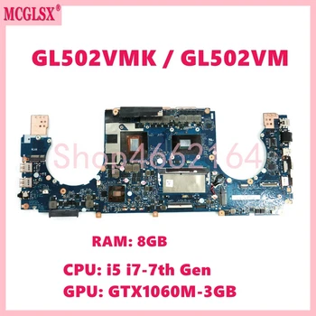 GL502VM i5 i7-7 Gen CPU GTX1060M Mainboard Asus ROG S5VM S5V GL502V GL502VM GL502VMK GL502VML GL502VMZ Nešiojamas Plokštė